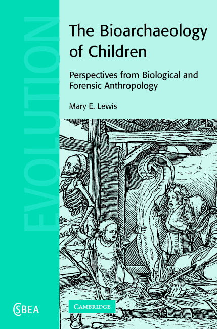 The Bioarchaeology of Children; Perspectives from Biological and Forensic Anthropology (Hardback) 9780521836029