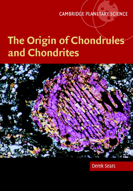 The Origin of Chondrules and Chondrites (Hardback) 9780521836036