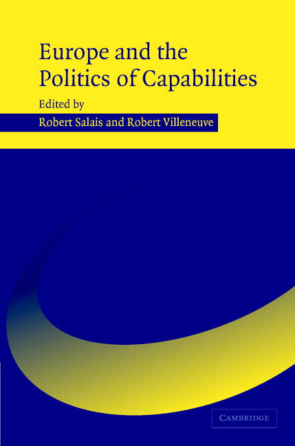 Europe and the Politics of Capabilities (Hardback) 9780521836043