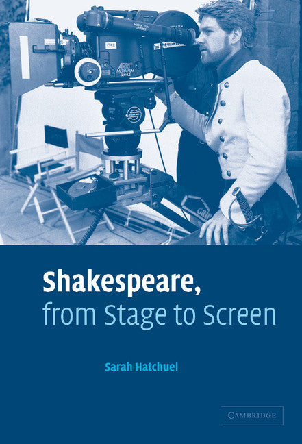 Shakespeare, from Stage to Screen (Hardback) 9780521836241