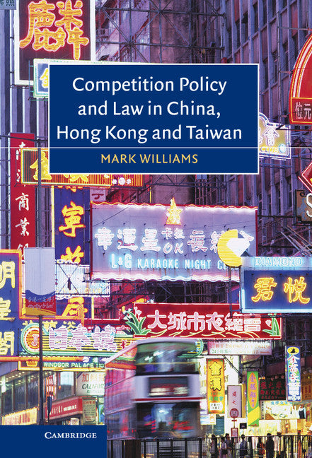 Competition Policy and Law in China, Hong Kong and Taiwan (Hardback) 9780521836319