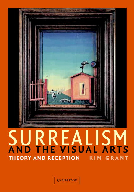 Surrealism and the Visual Arts; Theory and Reception (Hardback) 9780521836555