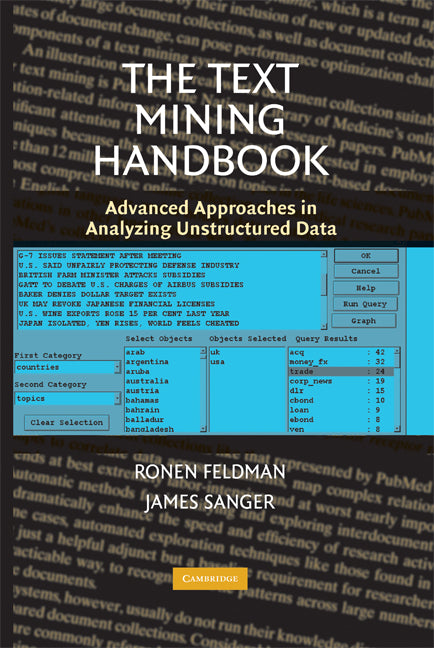 The Text Mining Handbook; Advanced Approaches in Analyzing Unstructured Data (Hardback) 9780521836579