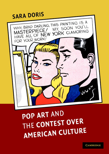 Pop Art and the Contest over American Culture (Hardback) 9780521836586