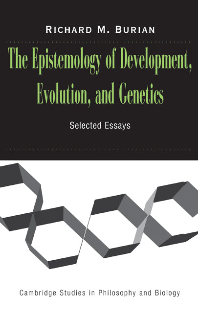 The Epistemology of Development, Evolution, and Genetics (Hardback) 9780521836753