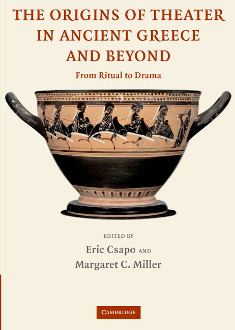 The Origins of Theater in Ancient Greece and Beyond; From Ritual to Drama (Hardback) 9780521836821