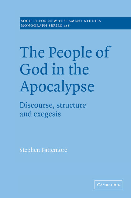 The People of God in the Apocalypse; Discourse, Structure and Exegesis (Hardback) 9780521836982