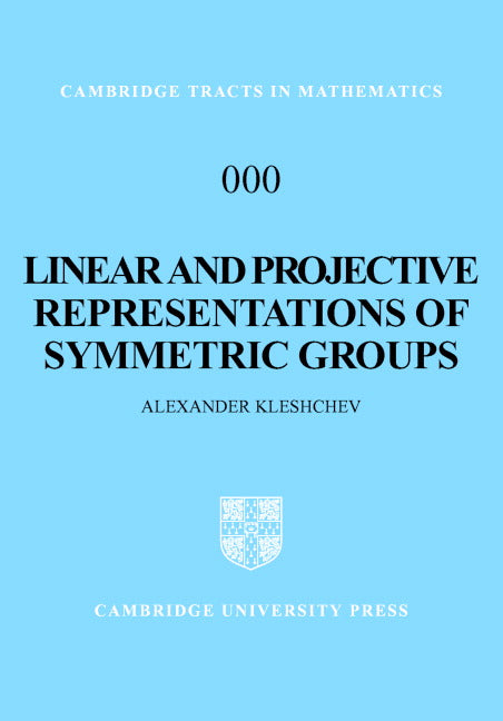 Linear and Projective Representations of Symmetric Groups (Hardback) 9780521837033