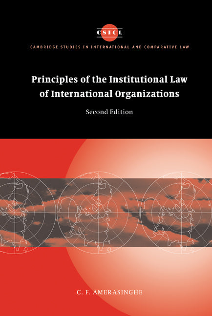 Principles of the Institutional Law of International Organizations (Hardback) 9780521837149