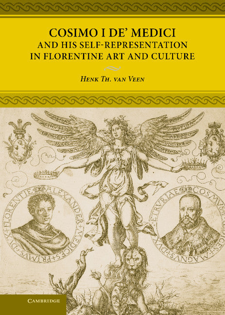 Cosimo I de' Medici and his Self-Representation in Florentine Art and Culture (Hardback) 9780521837224