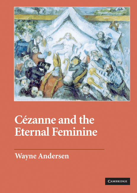 Cézanne and The Eternal Feminine (Hardback) 9780521837262