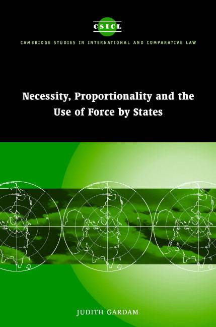 Necessity, Proportionality and the Use of Force by States (Hardback) 9780521837521