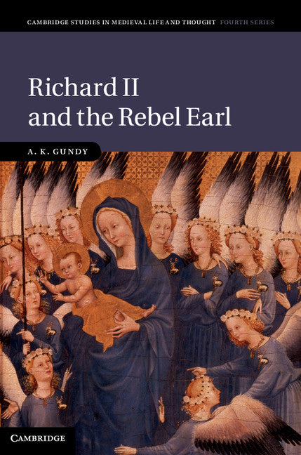 Richard II and the Rebel Earl (Hardback) 9780521837545