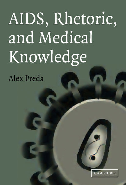 AIDS, Rhetoric, and Medical Knowledge (Hardback) 9780521837705