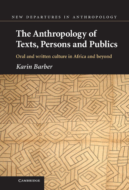 The Anthropology of Texts, Persons and Publics (Hardback) 9780521837873