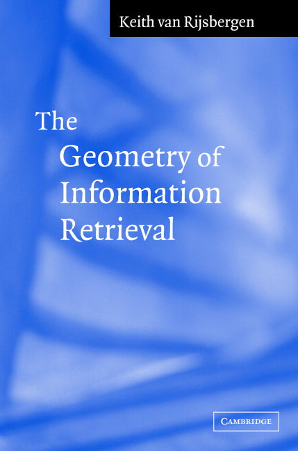 The Geometry of Information Retrieval (Hardback) 9780521838054