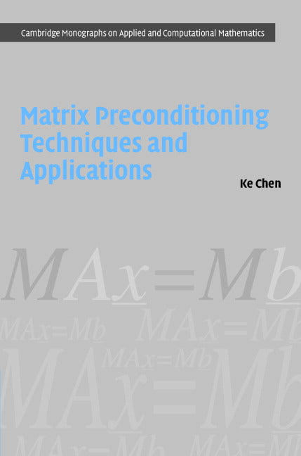 Matrix Preconditioning Techniques and Applications (Hardback) 9780521838283