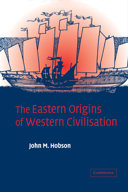 The Eastern Origins of Western Civilisation (Hardback) 9780521838351