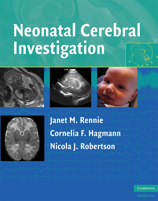 Neonatal Cerebral Investigation (Hardback) 9780521838481