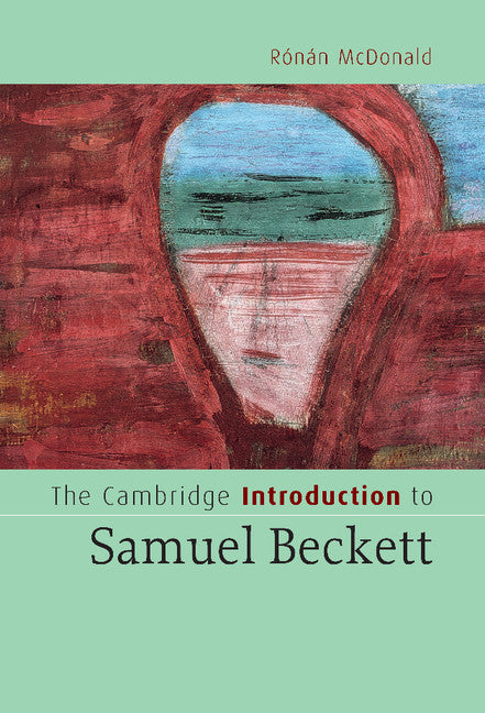 The Cambridge Introduction to Samuel Beckett (Hardback) 9780521838566