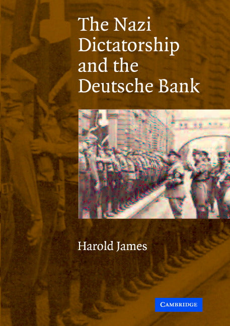 The Nazi Dictatorship and the Deutsche Bank (Hardback) 9780521838740