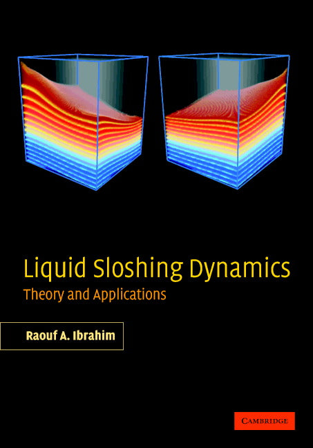 Liquid Sloshing Dynamics; Theory and Applications (Hardback) 9780521838856