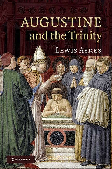 Augustine and the Trinity (Hardback) 9780521838863