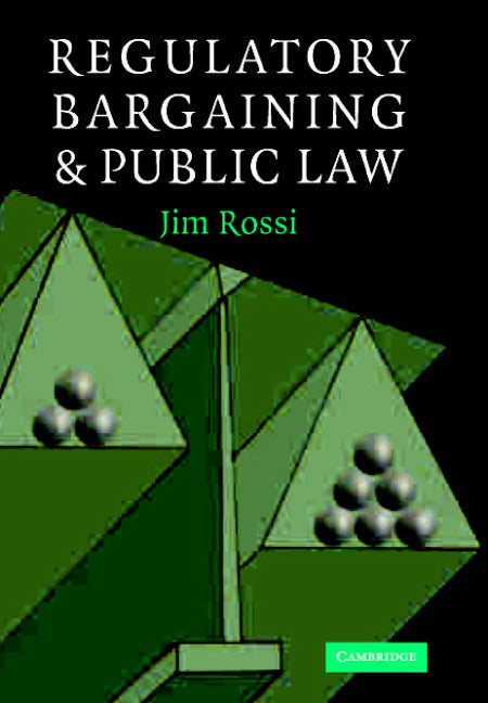 Regulatory Bargaining and Public Law (Hardback) 9780521838924