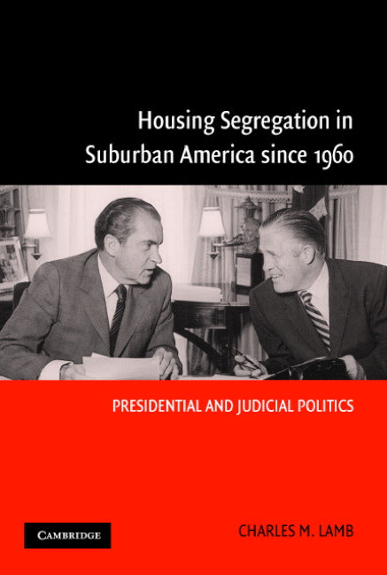 Housing Segregation in Suburban America since 1960; Presidential and Judicial Politics (Hardback) 9780521839440