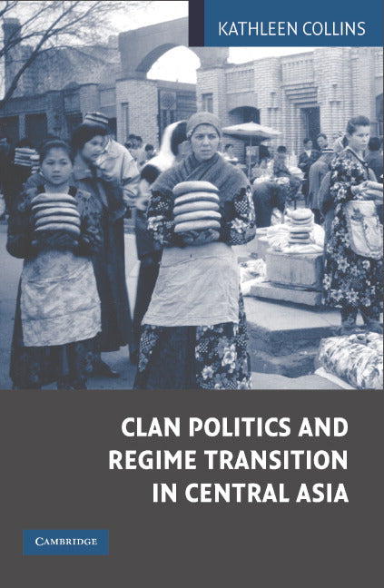 Clan Politics and Regime Transition in Central Asia (Hardback) 9780521839501