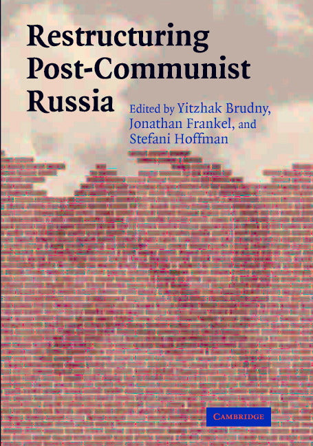 Restructuring Post-Communist Russia (Hardback) 9780521840279