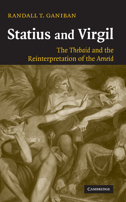 Statius and Virgil; The Thebaid and the Reinterpretation of the Aeneid (Hardback) 9780521840392
