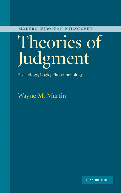 Theories of Judgment; Psychology, Logic, Phenomenology (Hardback) 9780521840439