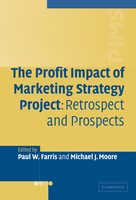 The Profit Impact of Marketing Strategy Project; Retrospect and Prospects (Hardback) 9780521840538