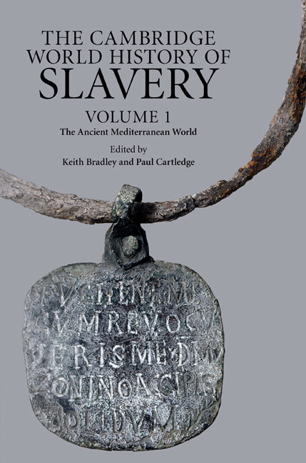 The Cambridge World History of Slavery: Volume 1, The Ancient Mediterranean World (Hardback) 9780521840668