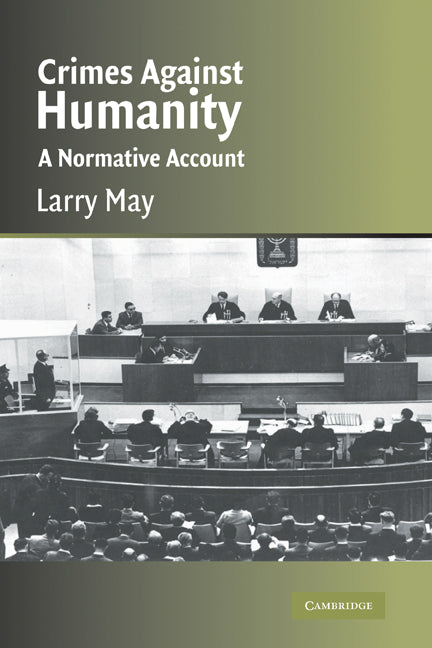 Crimes against Humanity; A Normative Account (Hardback) 9780521840798