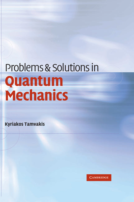 Problems and Solutions in Quantum Mechanics (Hardback) 9780521840873
