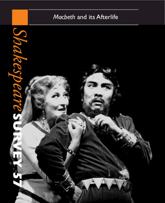 Shakespeare Survey: Volume 57, Macbeth and its Afterlife; An Annual Survey of Shakespeare Studies and Production (Hardback) 9780521841207
