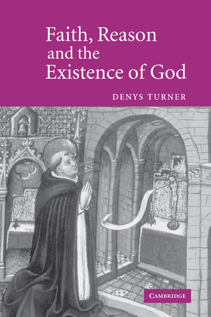 Faith, Reason and the Existence of God (Hardback) 9780521841610