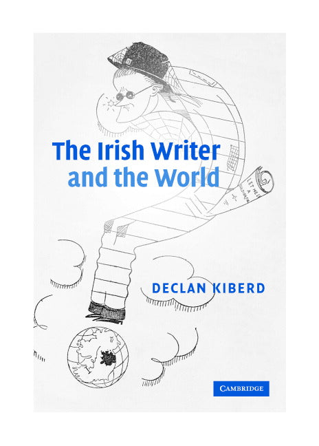 The Irish Writer and the World (Hardback) 9780521841634