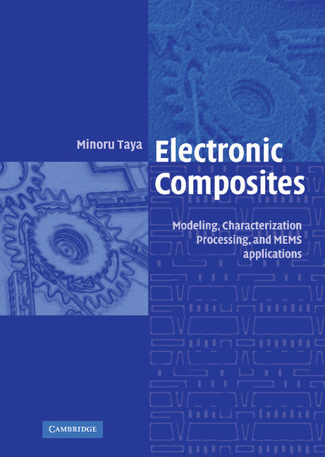 Electronic Composites; Modeling, Characterization, Processing, and MEMS Applications (Hardback) 9780521841740