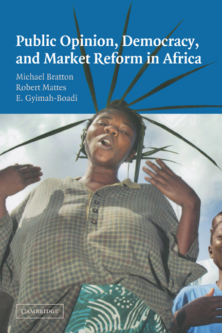 Public Opinion, Democracy, and Market Reform in Africa (Hardback) 9780521841917