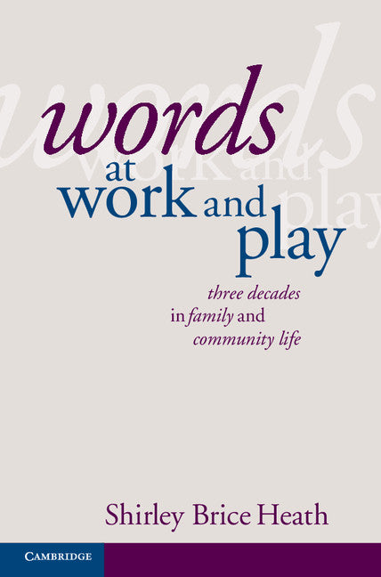 Words at Work and Play; Three Decades in Family and Community Life (Hardback) 9780521841979