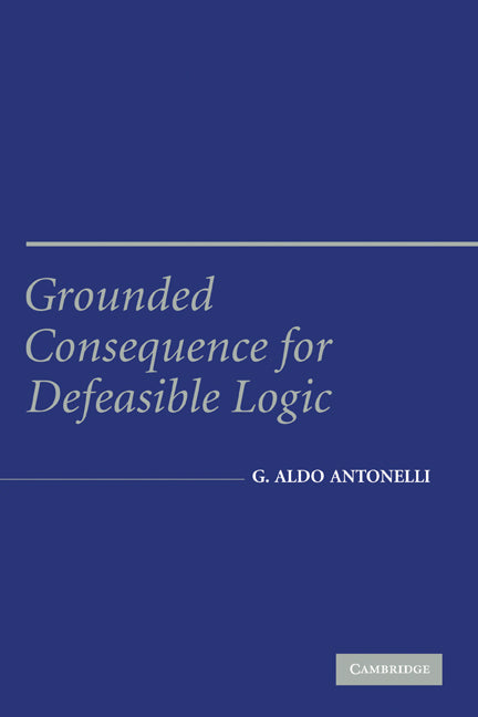 Grounded Consequence for Defeasible Logic (Hardback) 9780521842051