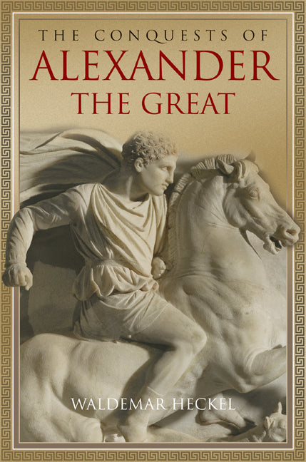 The Conquests of Alexander the Great (Hardback) 9780521842471