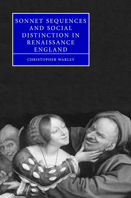 Sonnet Sequences and Social Distinction in Renaissance England (Hardback) 9780521842549
