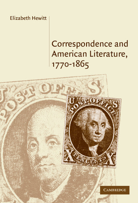 Correspondence and American Literature, 1770–1865 (Hardback) 9780521842556