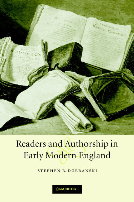 Readers and Authorship in Early Modern England (Hardback) 9780521842969