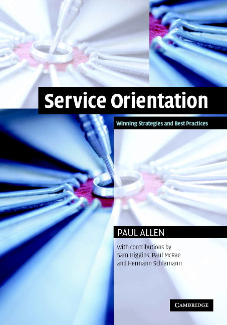 Service Orientation; Winning Strategies and Best Practices (Hardback) 9780521843362