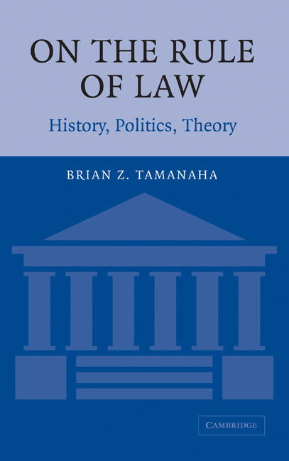 On the Rule of Law; History, Politics, Theory (Hardback) 9780521843621